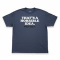 Womens XL Navy Blue Thats A Horrible Idea Graphic T-Shirt Casual Vintage Style